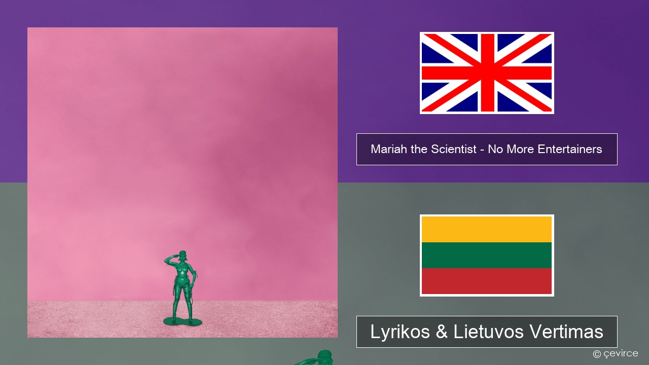 Mariah the Scientist – No More Entertainers Anglų Lyrikos & Lietuvos Vertimas