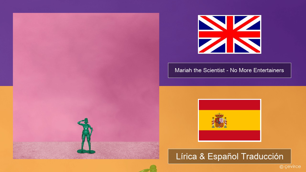 Mariah the Scientist – No More Entertainers Ingl Lírica & Español Traducción
