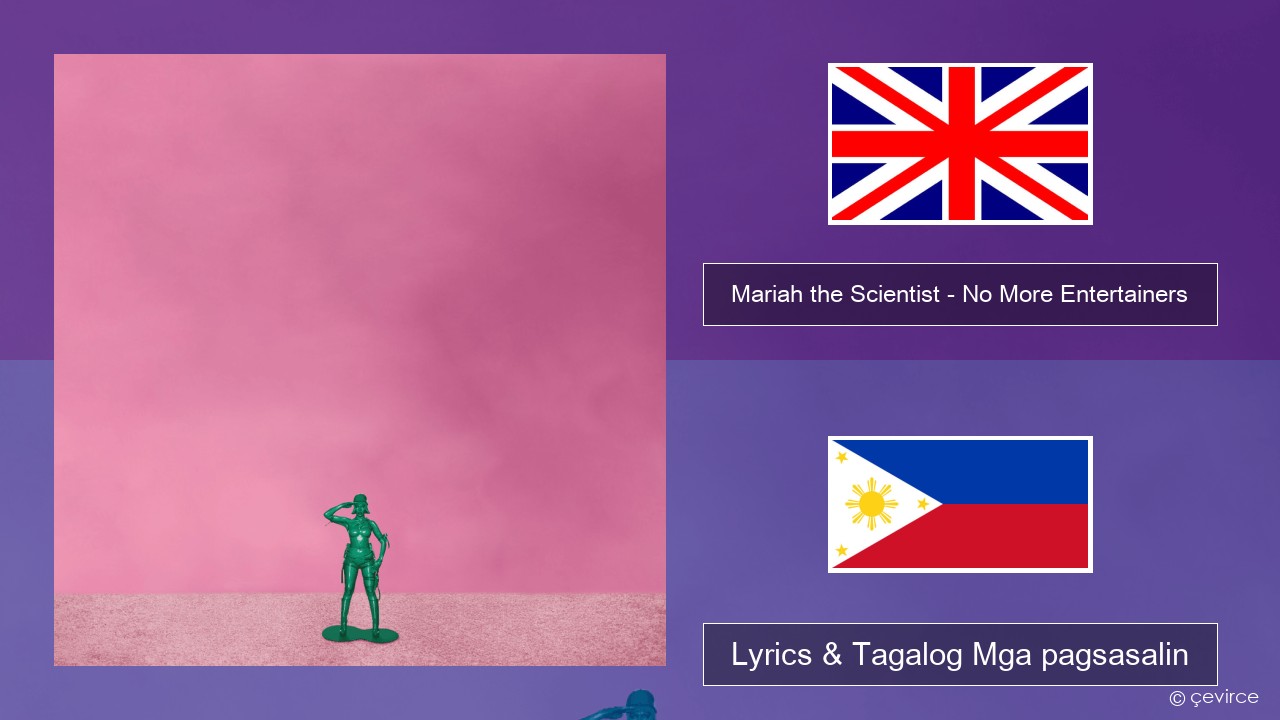 Mariah the Scientist – No More Entertainers Ingles Lyrics & Tagalog Mga pagsasalin