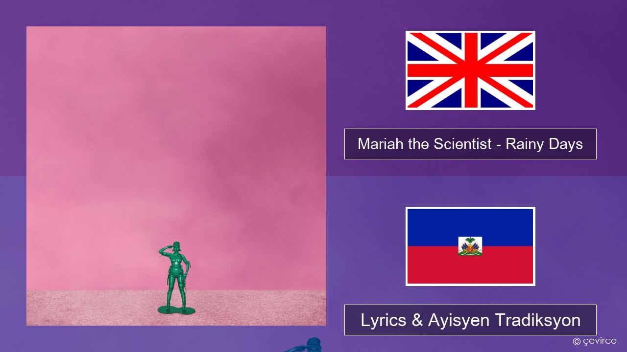 Mariah the Scientist – Rainy Days Angle Lyrics & Ayisyen Tradiksyon