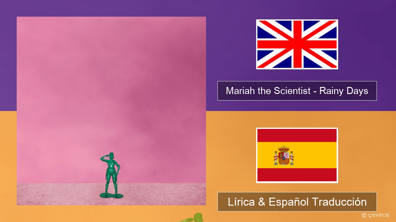 Mariah the Scientist – Rainy Days Ingl Lírica & Español Traducción