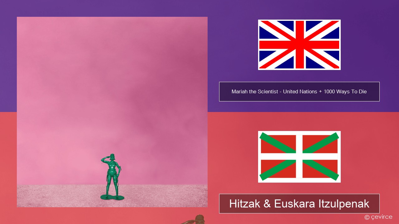 Mariah the Scientist – United Nations + 1000 Ways To Die Ingelesa Hitzak & Euskara Itzulpenak