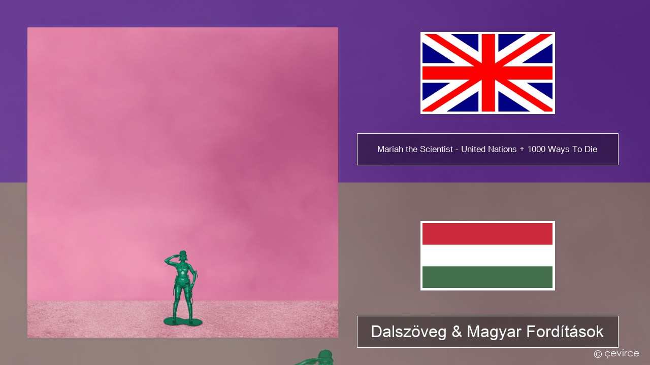 Mariah the Scientist – United Nations + 1000 Ways To Die Magyar Dalszöveg & Magyar Fordítások