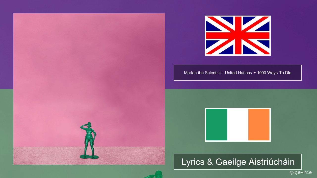 Mariah the Scientist – United Nations + 1000 Ways To Die Béarla Lyrics & Gaeilge Aistriúcháin