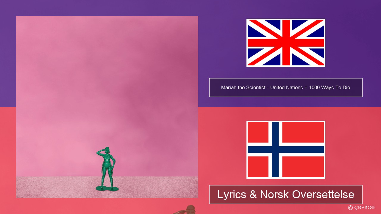 Mariah the Scientist – United Nations + 1000 Ways To Die Engelsk Lyrics & Norsk Oversettelse