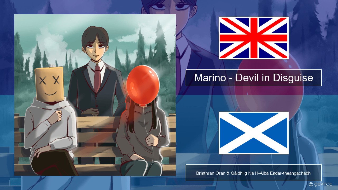 Marino – Devil in Disguise Gaelic Briathran Òran & Gàidhlig Na H-Alba Eadar-theangachadh