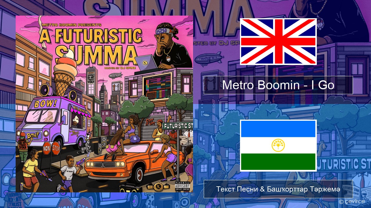 Metro Boomin – I Go Инглиз Текст Песни & Башҡорттар Тәржемә