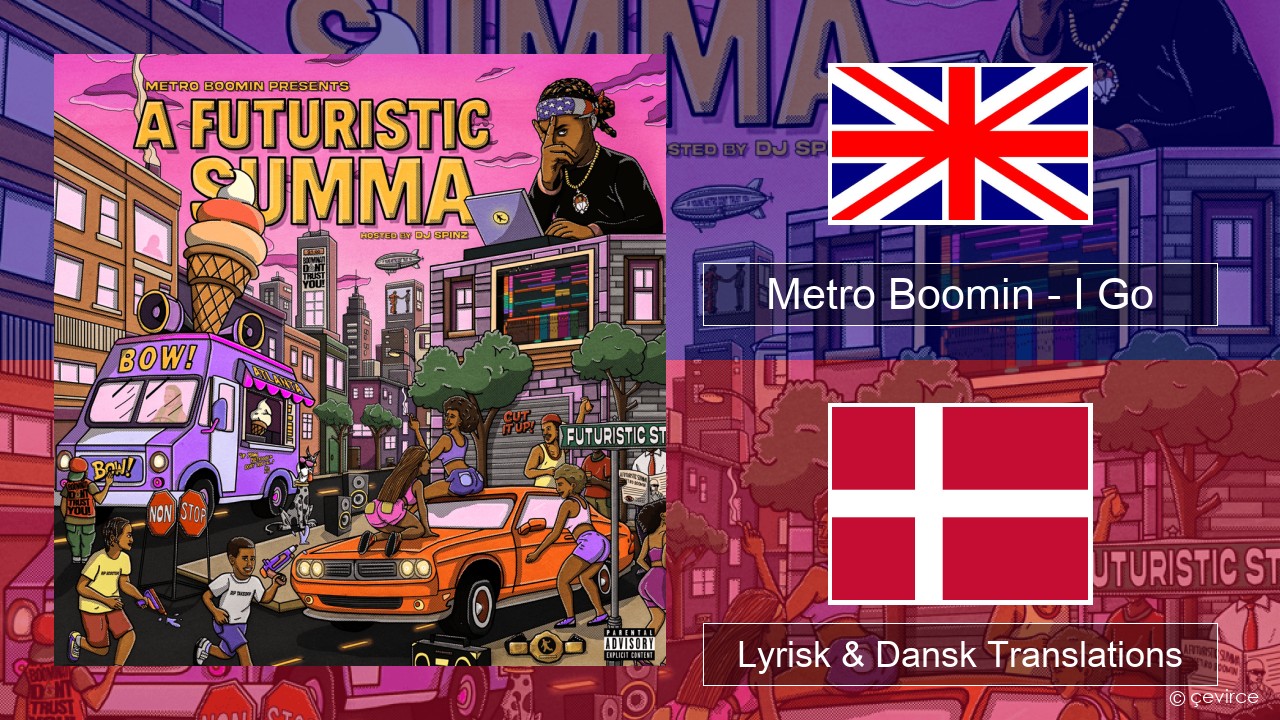 Metro Boomin – I Go Engelsk Lyrisk & Dansk Translations