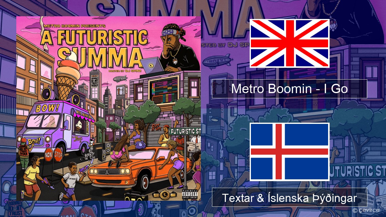 Metro Boomin – I Go Íslenska Textar & Íslenska Þýðingar