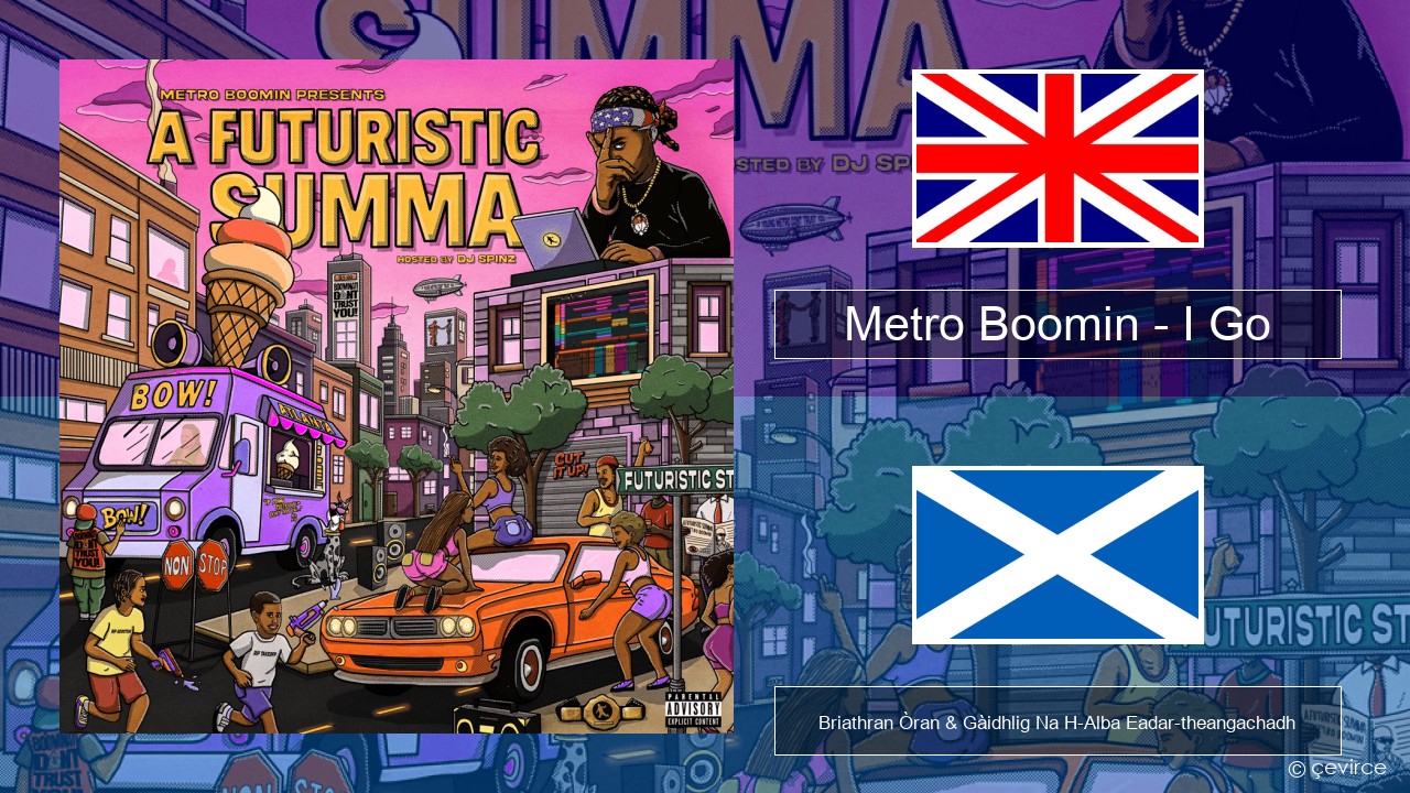 Metro Boomin – I Go Gaelic Briathran Òran & Gàidhlig Na H-Alba Eadar-theangachadh