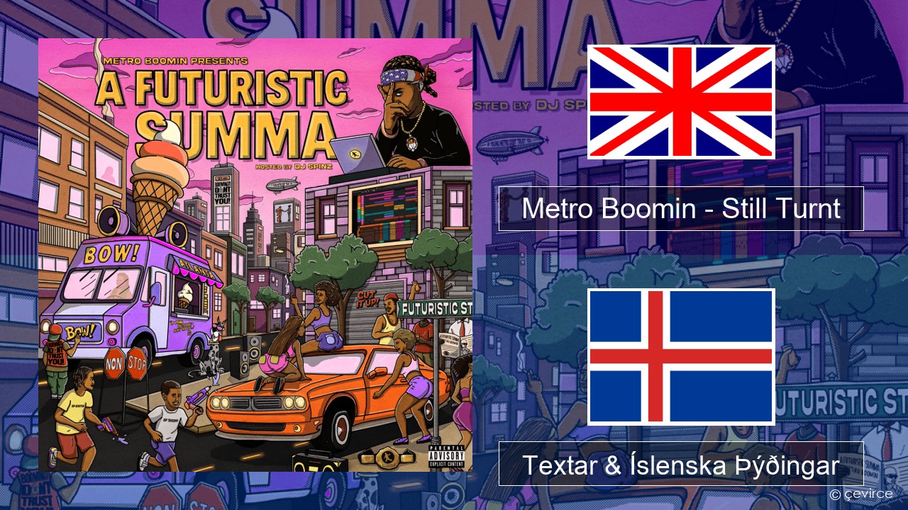 Metro Boomin – Still Turnt (Forever B$hot) Íslenska Textar & Íslenska Þýðingar