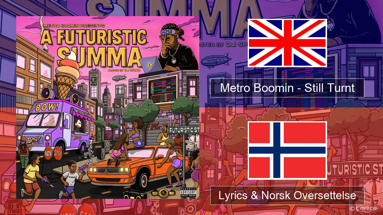 Metro Boomin – Still Turnt (Forever B$hot) Engelsk Lyrics & Norsk Oversettelse