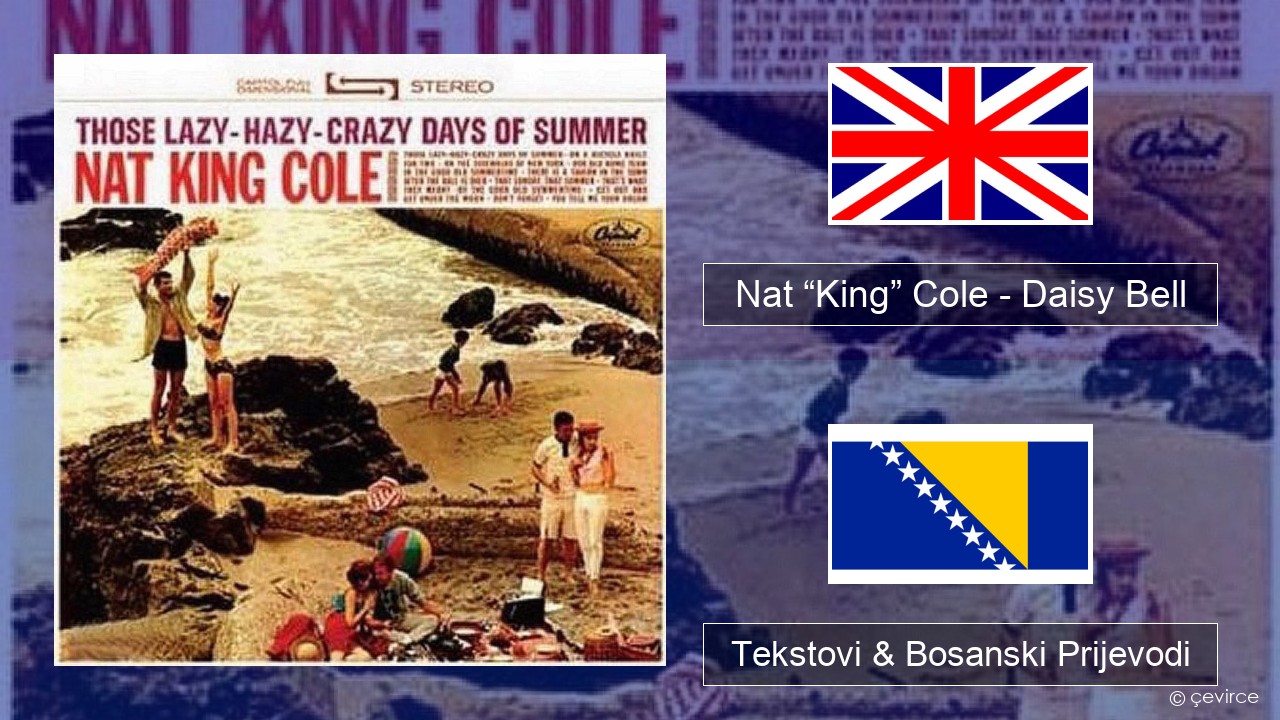 Nat “King” Cole – Daisy Bell (Bicycle Built for Two) Engleski Tekstovi & Bosanski Prijevodi