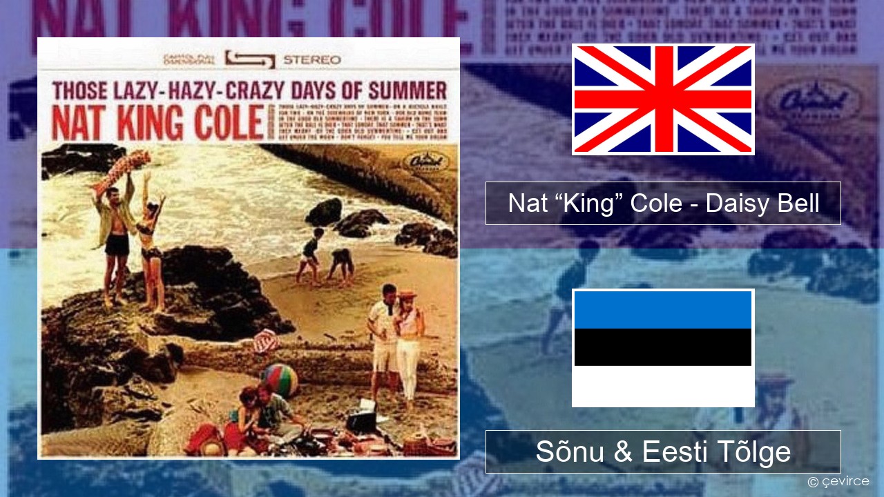Nat “King” Cole – Daisy Bell (Bicycle Built for Two) Inglise Sõnu & Eesti Tõlge