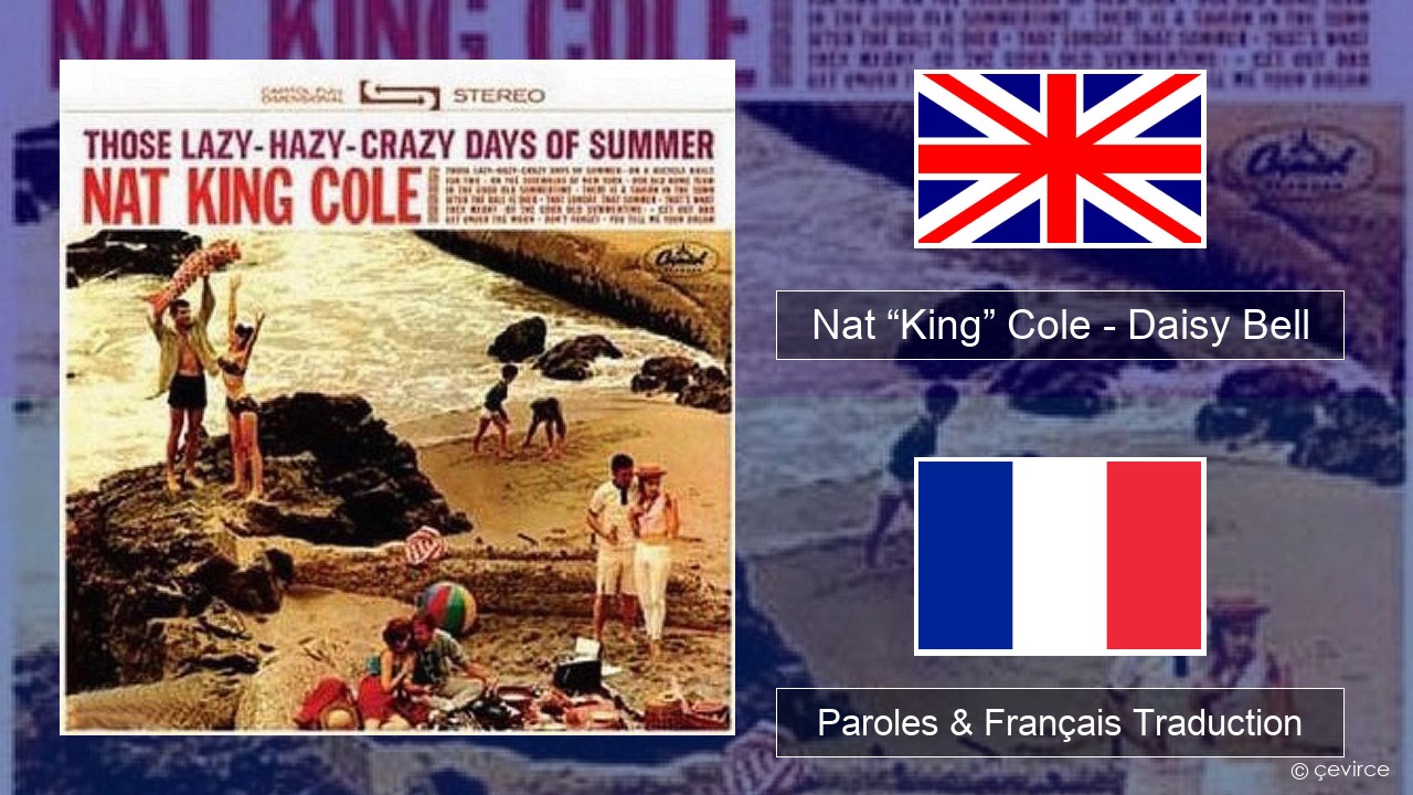 Nat “King” Cole – Daisy Bell (Bicycle Built for Two) Anglais Paroles & Français Traduction