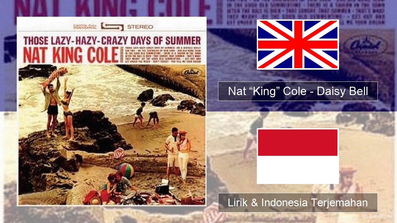 Nat “King” Cole – Daisy Bell (Bicycle Built for Two) Bahasa Indonesia Lirik & Indonesia Terjemahan