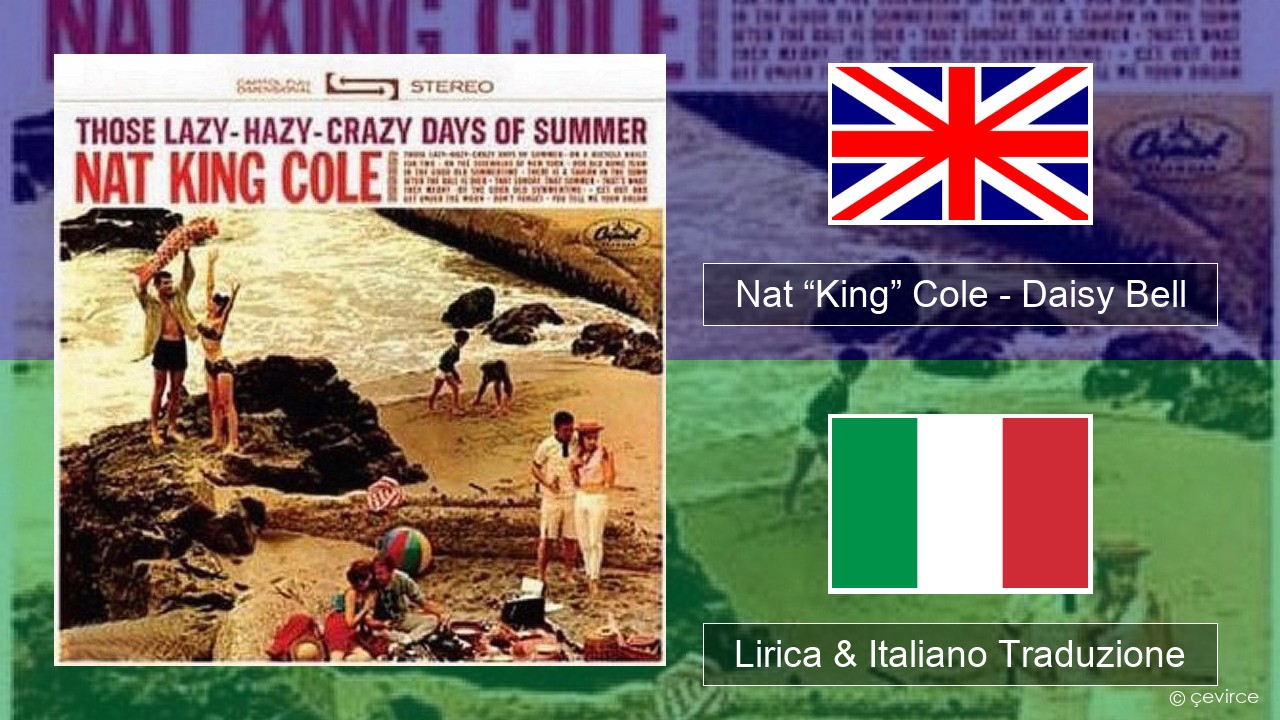 Nat “King” Cole – Daisy Bell (Bicycle Built for Two) Inglese Lirica & Italiano Traduzione