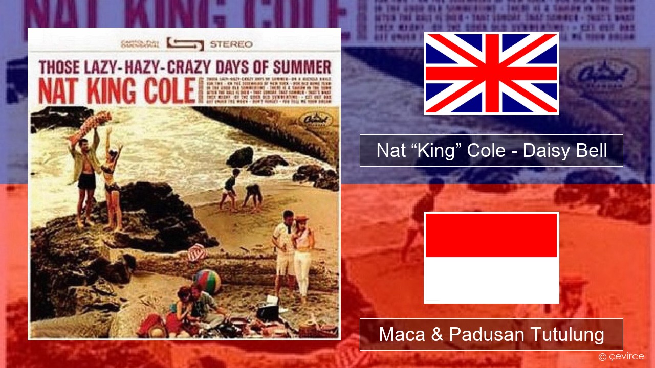 Nat “King” Cole – Daisy Bell (Bicycle Built for Two) Sing Maca & Padusan Tutulung