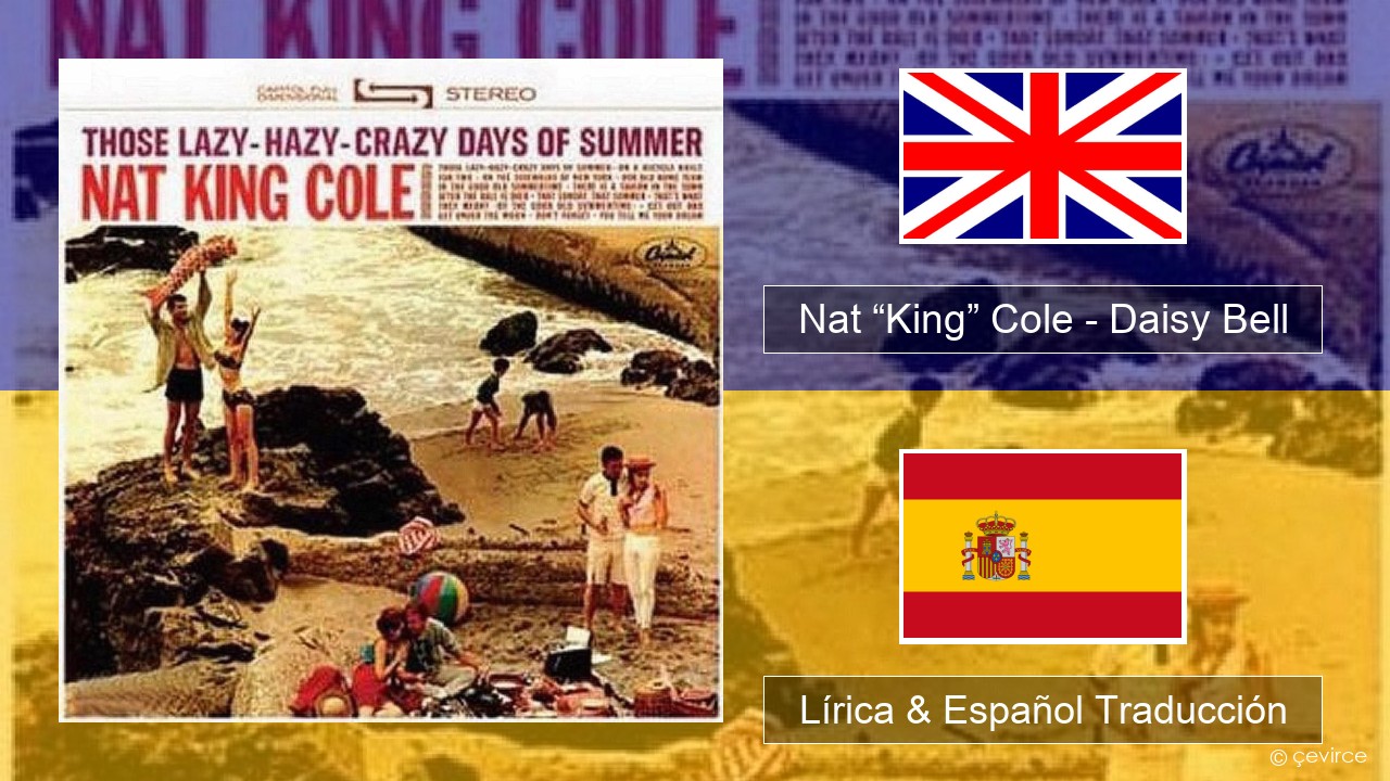 Nat “King” Cole – Daisy Bell (Bicycle Built for Two) Ingl Lírica & Español Traducción
