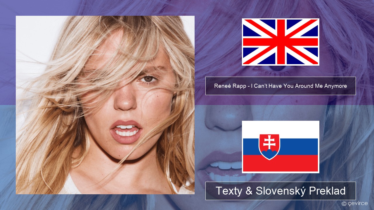 Reneé Rapp – I Can’t Have You Around Me Anymore Anglický Texty & Slovenský Preklad