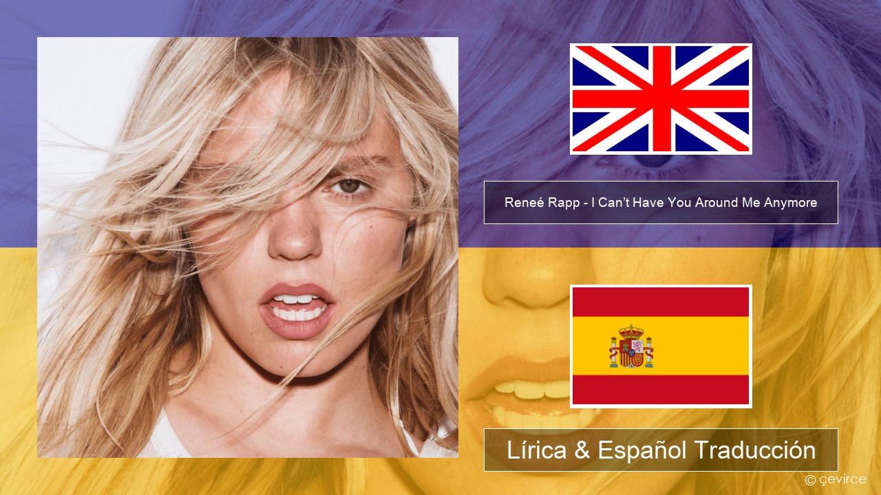 Reneé Rapp – I Can’t Have You Around Me Anymore Ingl Lírica & Español Traducción