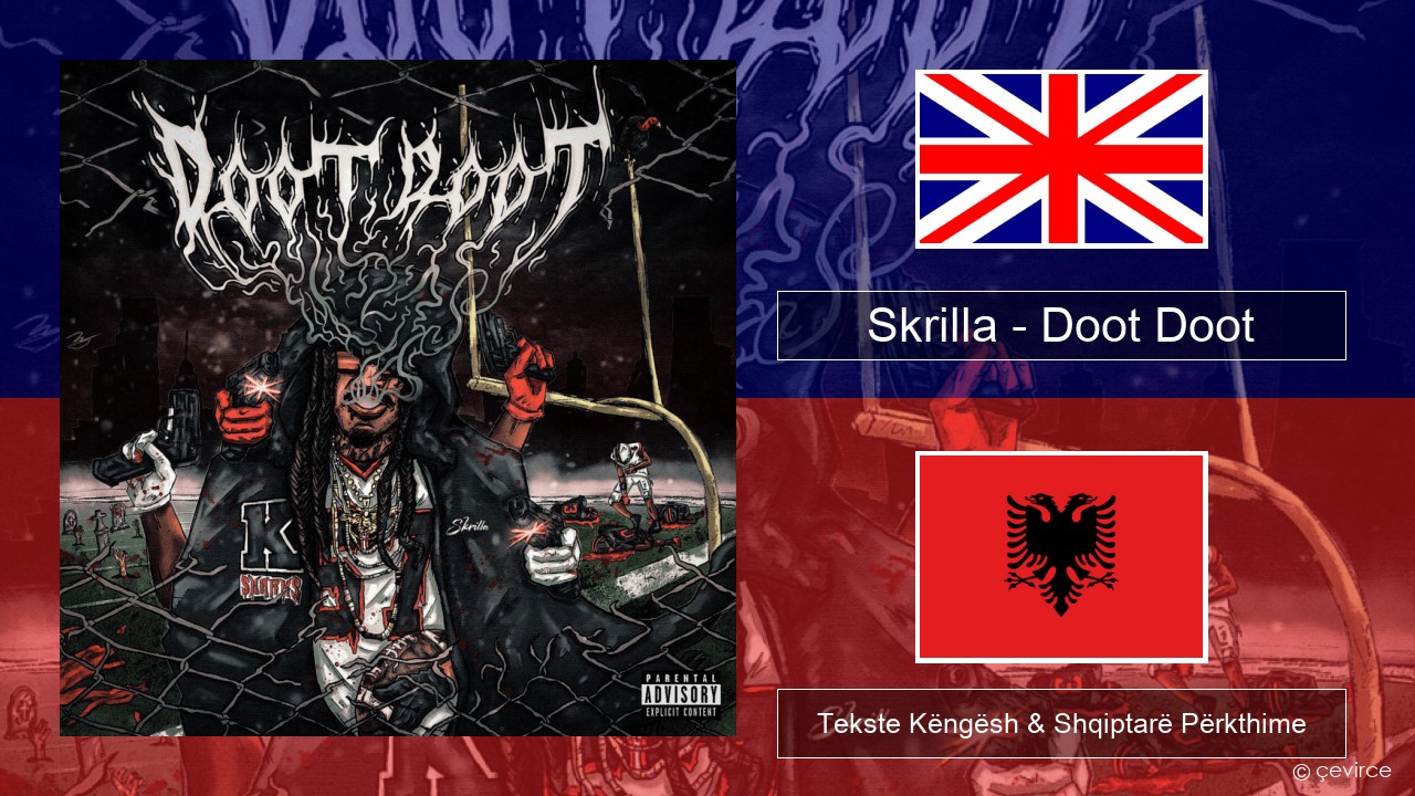 Skrilla – Doot Doot (6 7) Anglisht Tekste Këngësh & Shqiptarë Përkthime