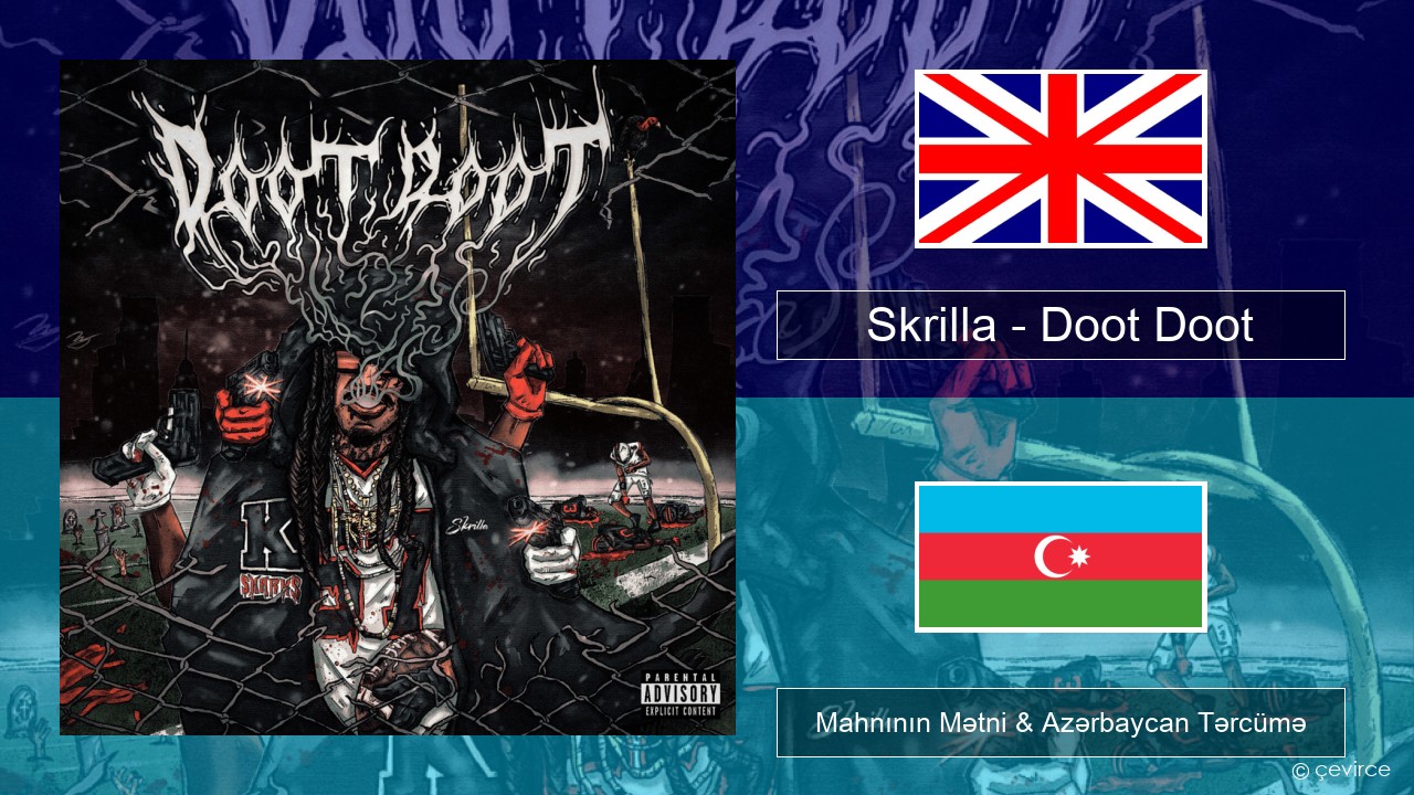 Skrilla – Doot Doot (6 7) İngilis dili Mahnının Mətni & Azərbaycan Tərcümə