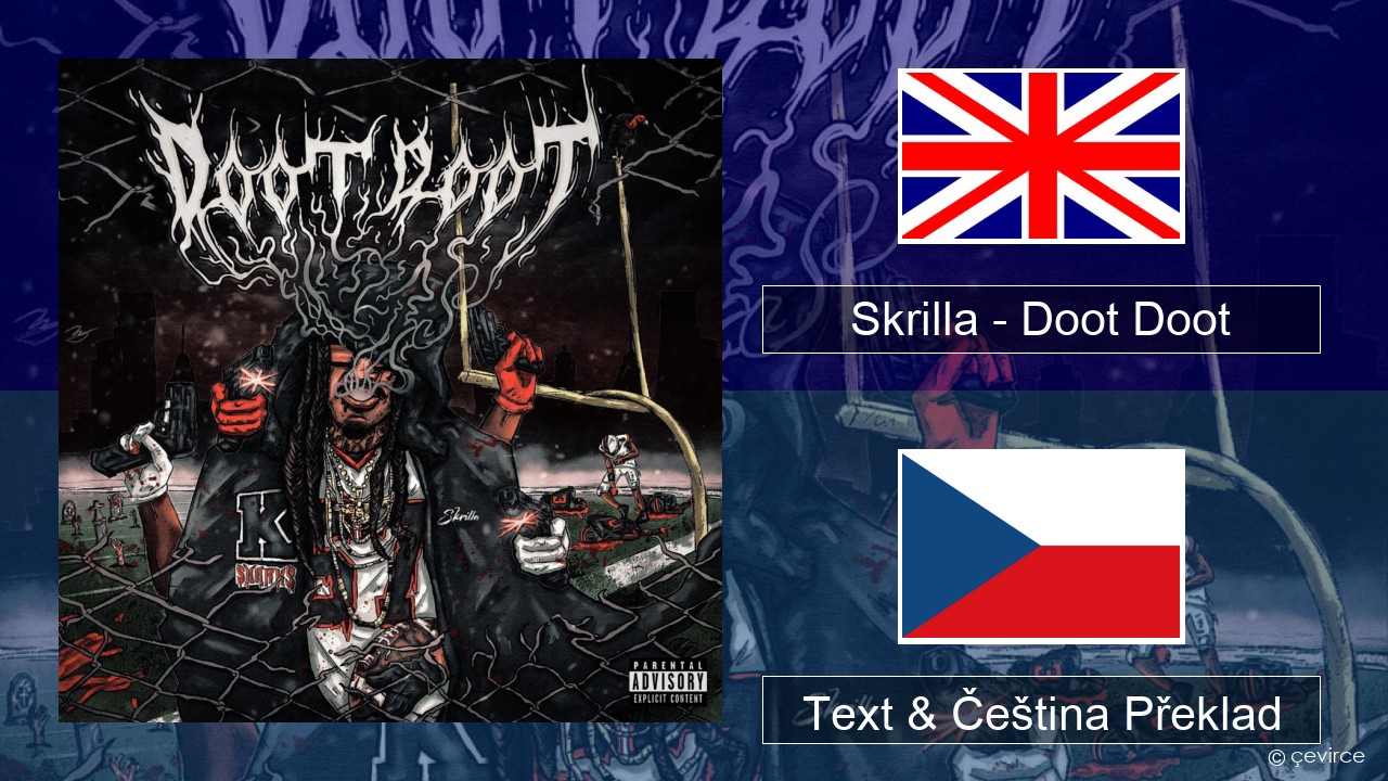 Skrilla – Doot Doot (6 7) Anglický Text & Čeština Překlad