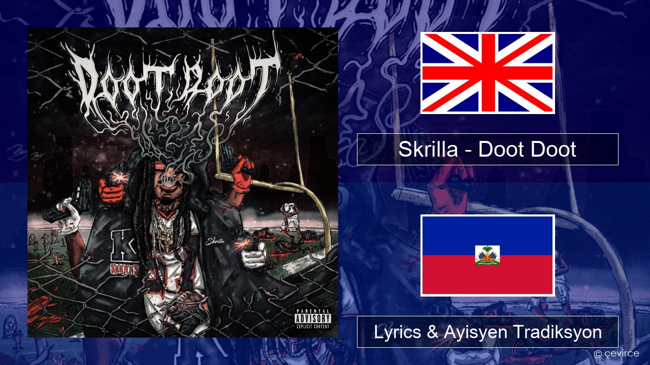 Skrilla – Doot Doot (6 7) Angle Lyrics & Ayisyen Tradiksyon