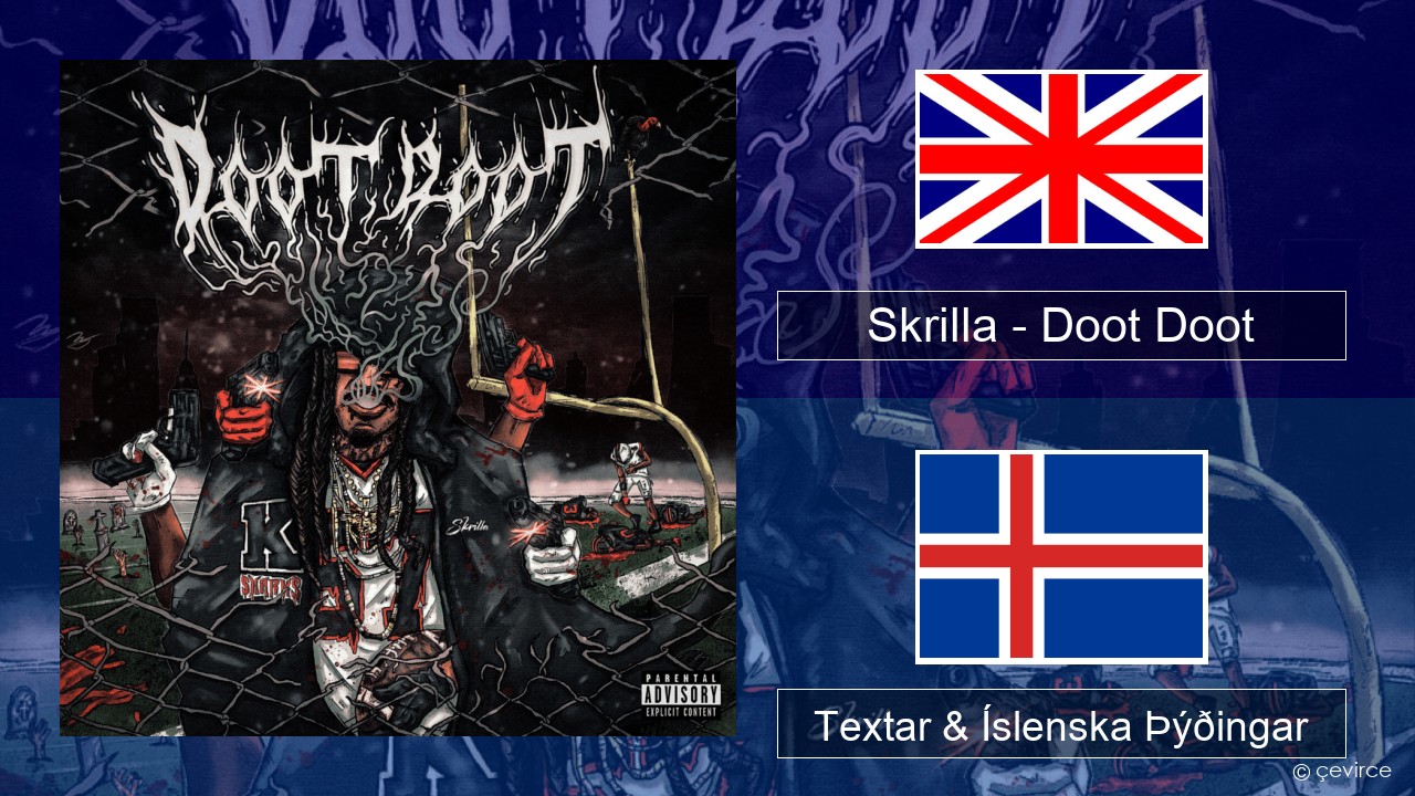 Skrilla – Doot Doot (6 7) Íslenska Textar & Íslenska Þýðingar