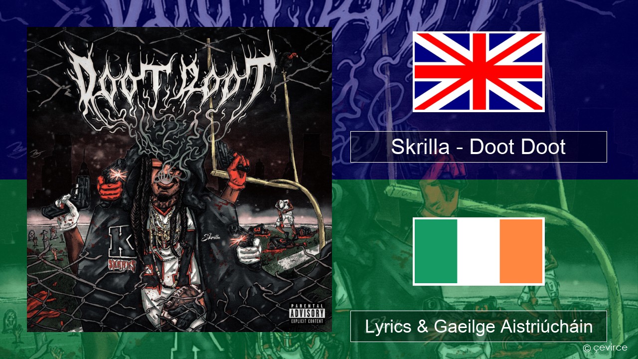 Skrilla – Doot Doot (6 7) Béarla Lyrics & Gaeilge Aistriúcháin
