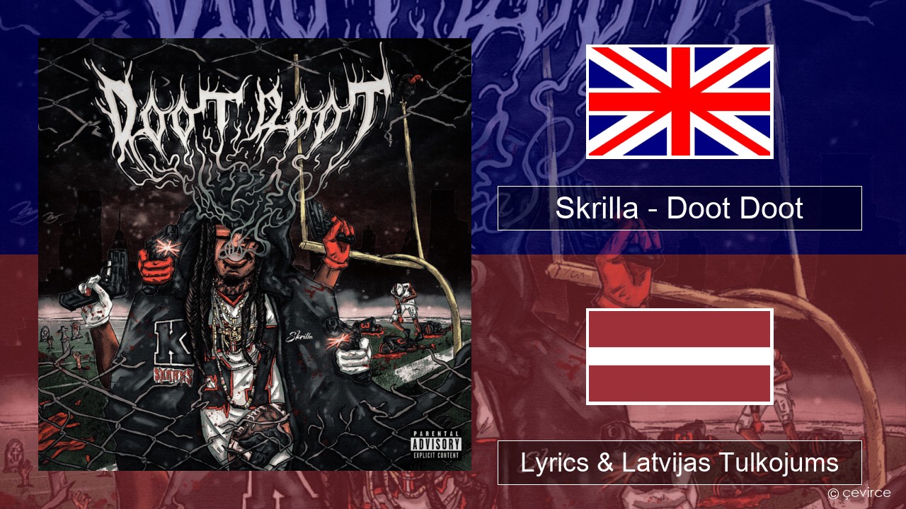 Skrilla – Doot Doot (6 7) Angļu Lyrics & Latvijas Tulkojums