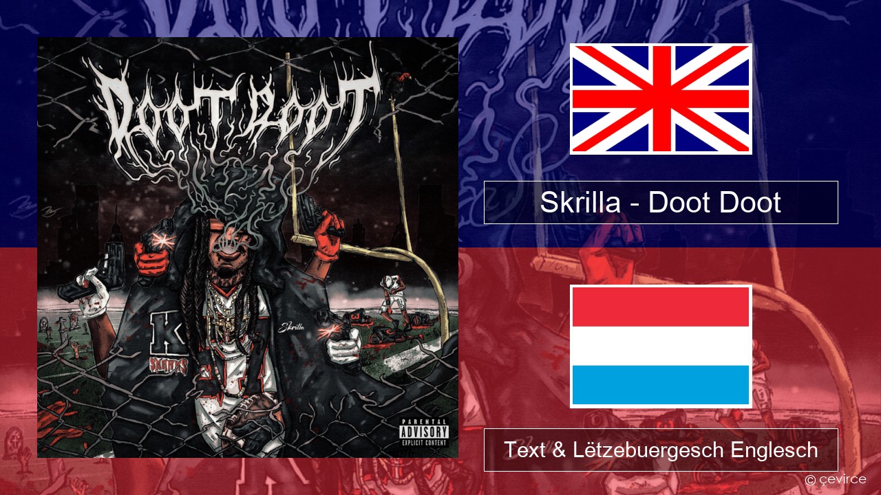Skrilla – Doot Doot (6 7) Englisch Text & Lëtzebuergesch Englesch