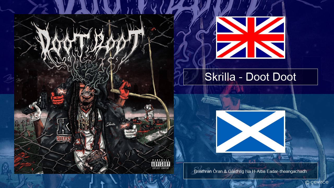 Skrilla – Doot Doot (6 7) Gaelic Briathran Òran & Gàidhlig Na H-Alba Eadar-theangachadh