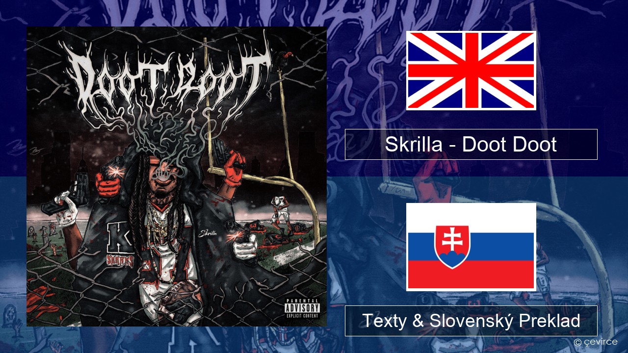 Skrilla – Doot Doot (6 7) Anglický Texty & Slovenský Preklad