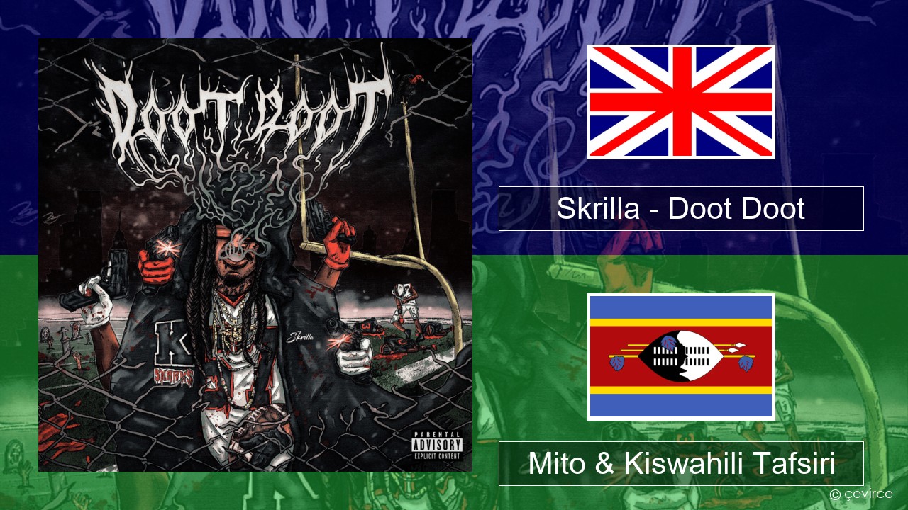 Skrilla – Doot Doot (6 7) Englishen Mito & Kiswahili Tafsiri
