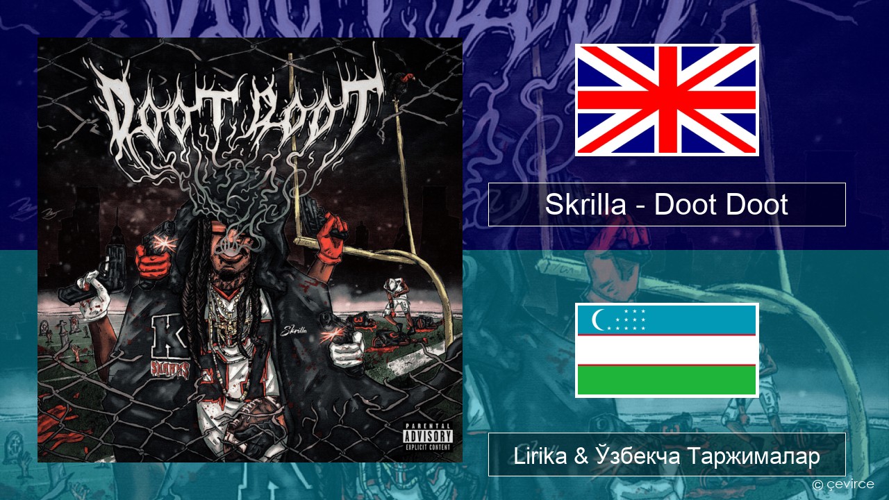 Skrilla – Doot Doot (6 7) Инглиз тили Lirika & Ўзбекча (Кирил) Таржималар