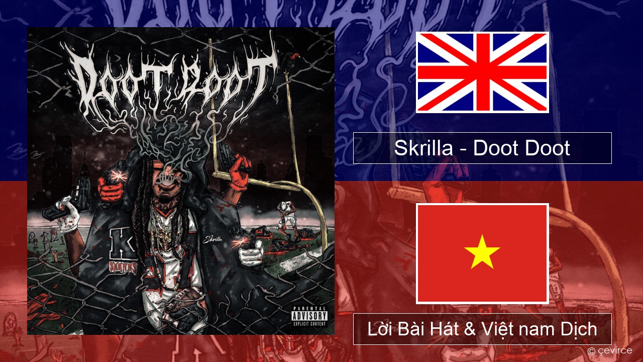Skrilla – Doot Doot (6 7) Tiếng anh Lời Bài Hát & Việt nam Dịch