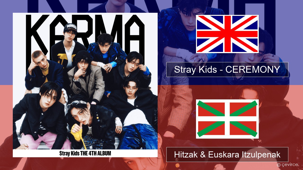 Stray Kids – CEREMONY Ingelesa Hitzak & Euskara Itzulpenak