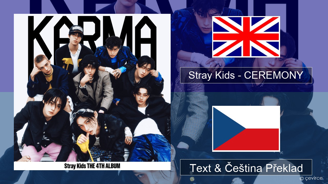 Stray Kids – CEREMONY Anglický Text & Čeština Překlad