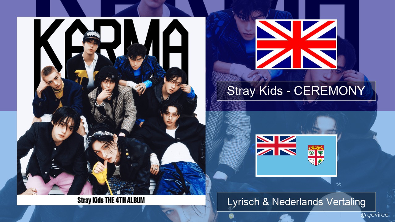 Stray Kids – CEREMONY Engels Lyrisch & Nederlands Vertaling
