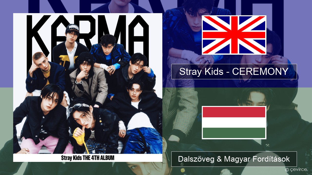 Stray Kids – CEREMONY Magyar Dalszöveg & Magyar Fordítások