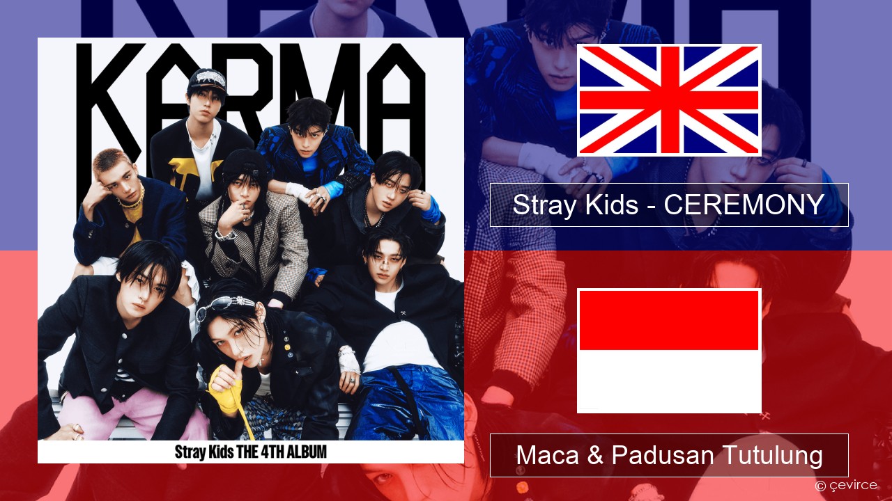 Stray Kids – CEREMONY Sing Maca & Padusan Tutulung