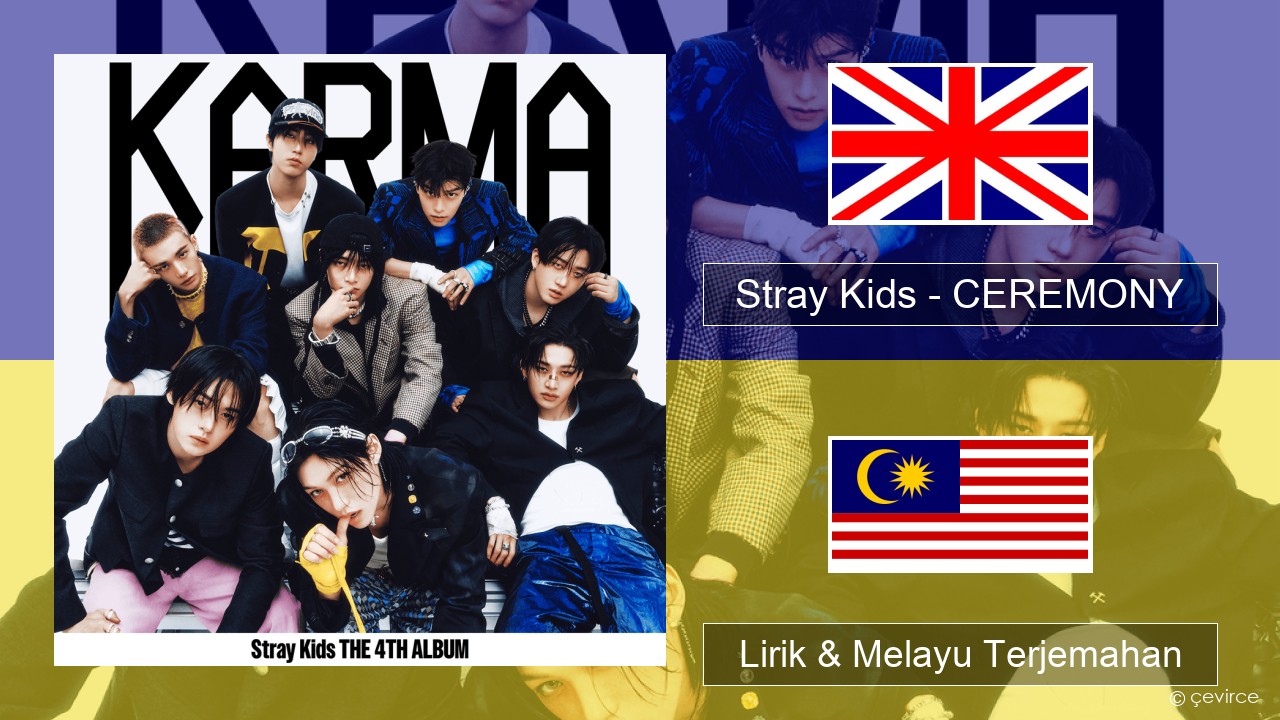 Stray Kids – CEREMONY Francais Lirik & Melayu (Malay) Terjemahan