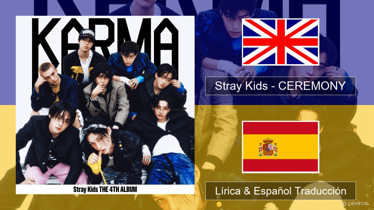 Stray Kids – CEREMONY Ingl Lírica & Español Traducción