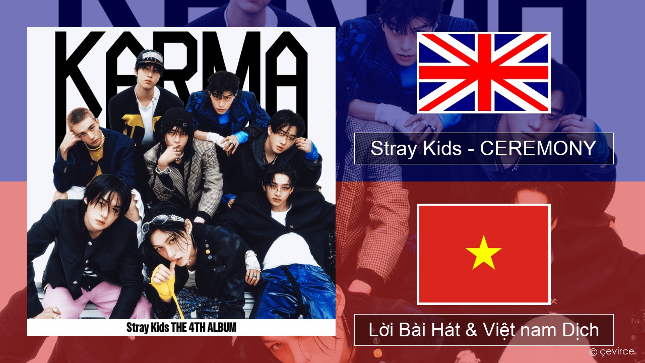 Stray Kids – CEREMONY Tiếng anh Lời Bài Hát & Việt nam Dịch