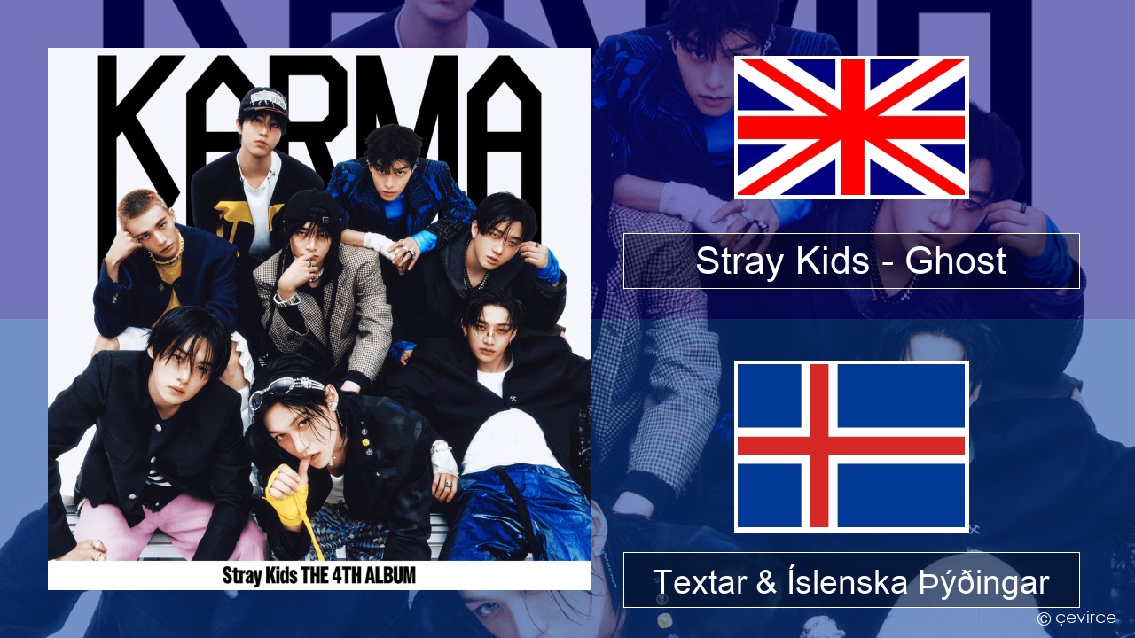 Stray Kids – Ghost Íslenska Textar & Íslenska Þýðingar