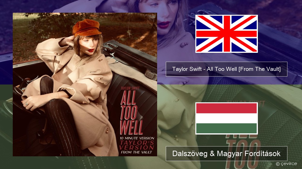 Taylor Swift – All Too Well (10 Minute Version) (Taylor’s Version) [From The Vault] Magyar Dalszöveg & Magyar Fordítások