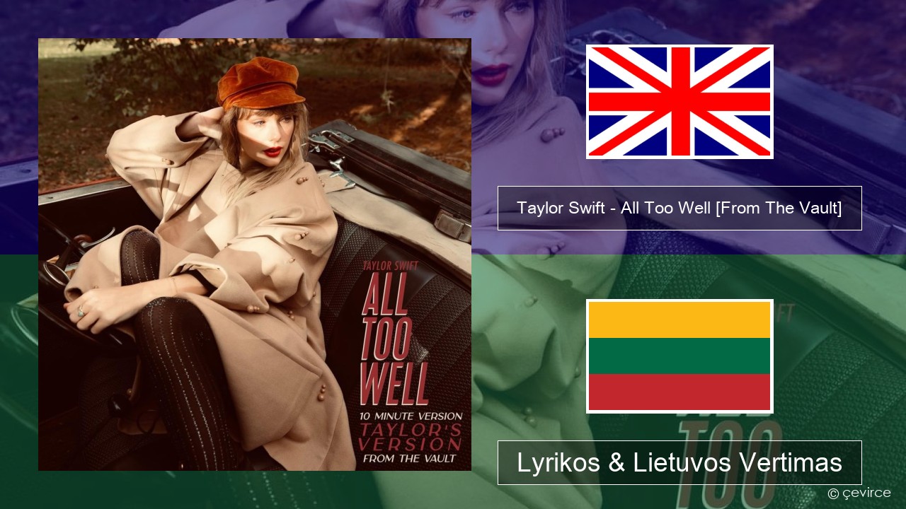 Taylor Swift – All Too Well (10 Minute Version) (Taylor’s Version) [From The Vault] Anglų Lyrikos & Lietuvos Vertimas