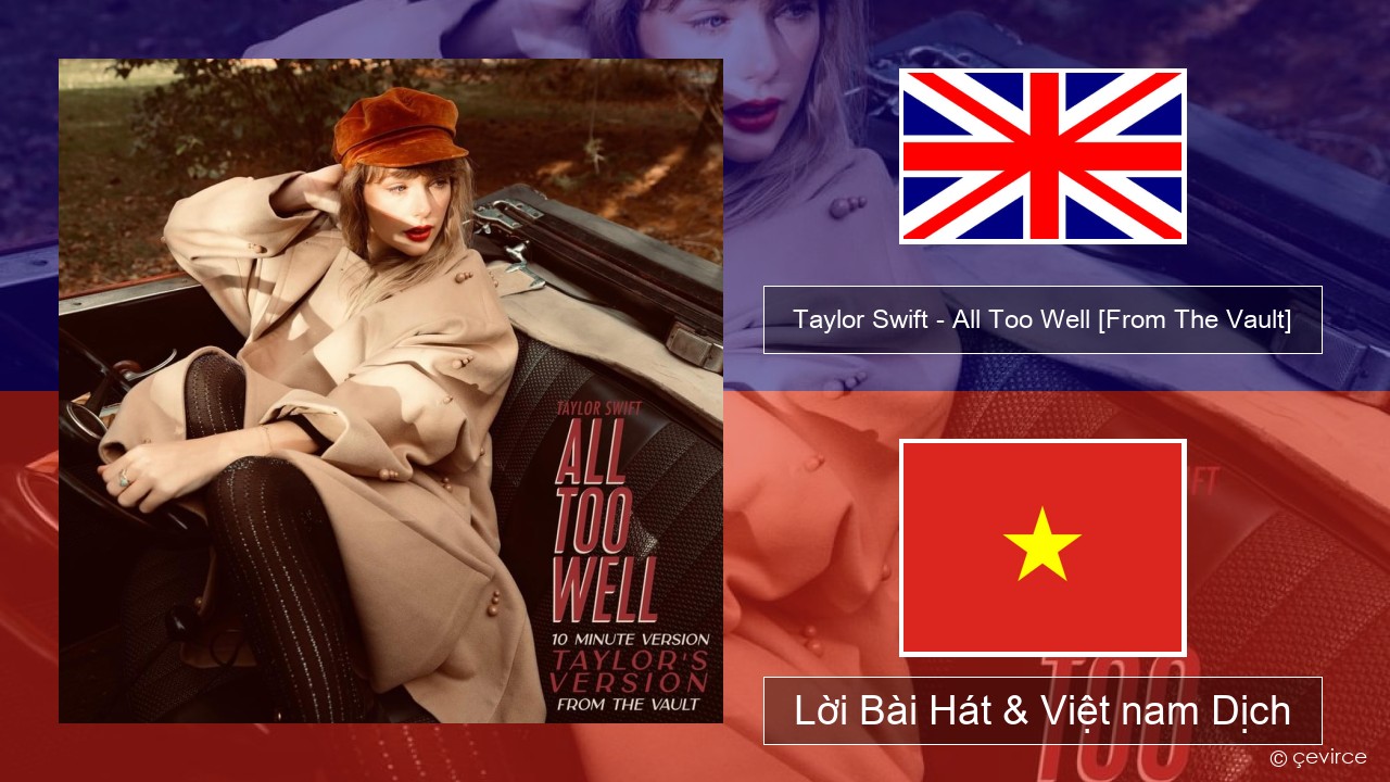 Taylor Swift – All Too Well (10 Minute Version) (Taylor’s Version) [From The Vault] Tiếng anh Lời Bài Hát & Việt nam Dịch